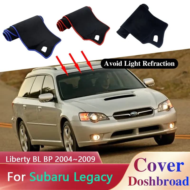 Tappetino per cruscotto tappetino per tappetino per moquette per Subaru Legacy Liberty BL BP 2004 ~ 2009 2005 2006 2007 2008 tappetino per parasole cuscino Anti-sole accessori per tappeti