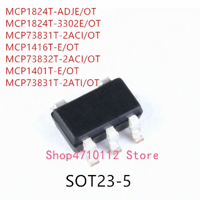 10PCS MCP1824T-ADJE/OT MCP1824T-3302E/OT MCP73831T-2ACI/OT MCP1416T-E/OT MCP73832T-2ACI/OT MCP1401T-E/OT MCP73831T-2ATI/OT IC