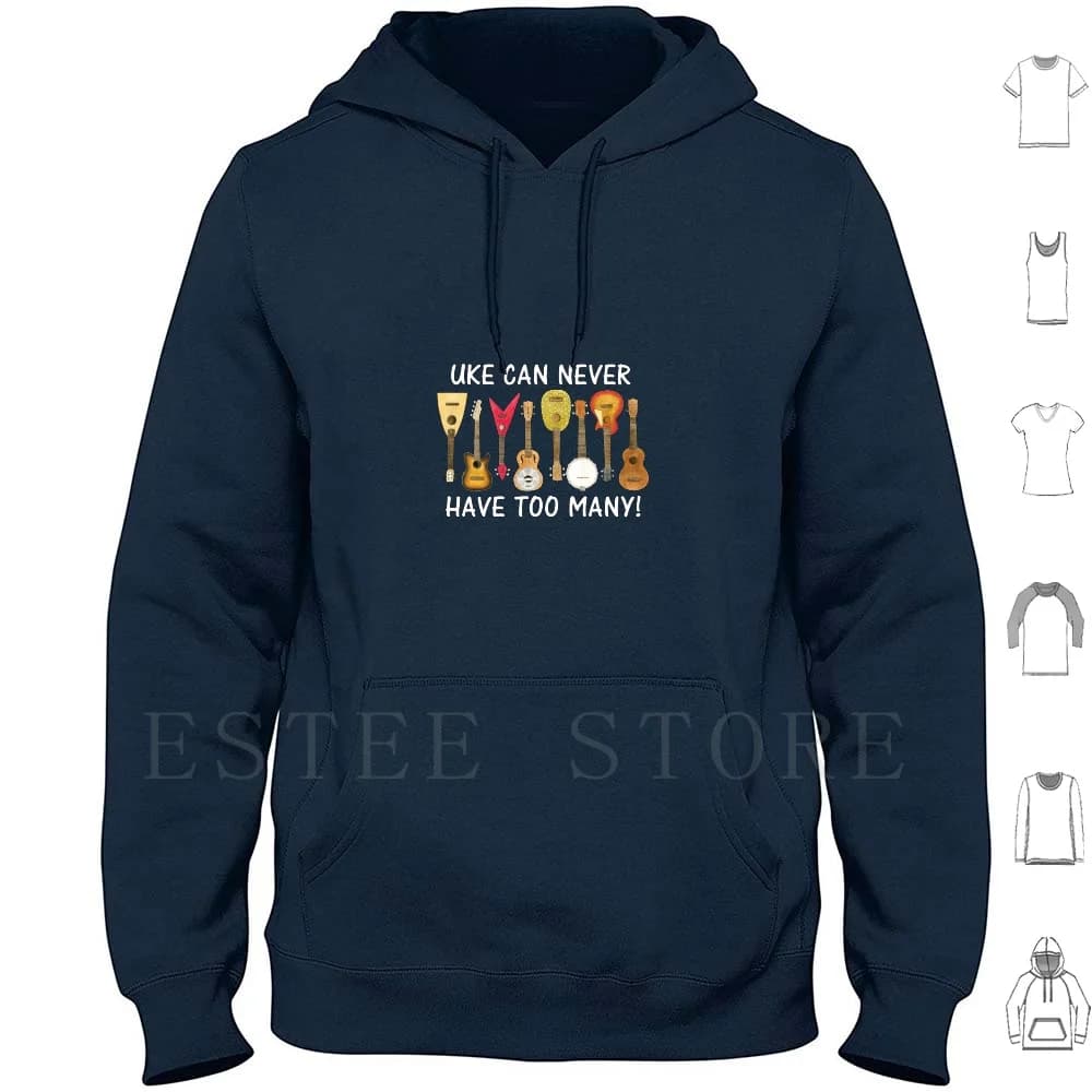 Uke Can Never Have Too Many ( Dark ) Hoodies Long Sleeve Ukuleles Music Musical Instrument