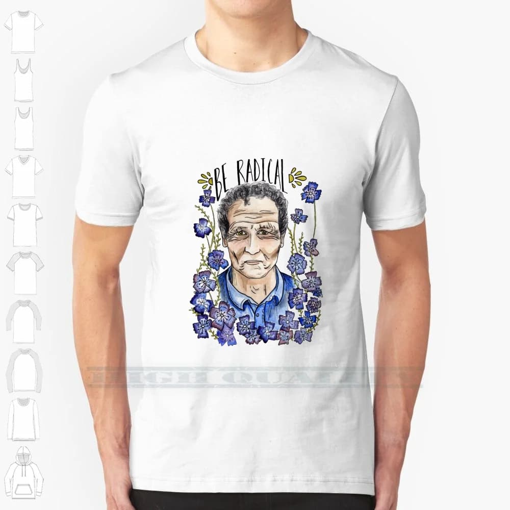 Monty Don T-shirt 100% cotton Monty Don Gardening wisdom Be radical plants agriculture of flowers big dreams seeds fruit gardeners