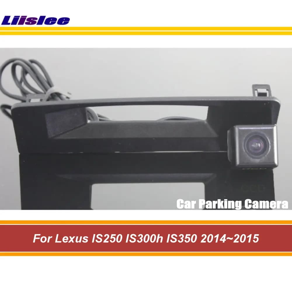 Telecamera posteriore integrata nella maniglia del bagagliaio per Lexus IS250 IS300h IS350 2013-2016, telecamera di parcheggio e retromarcia per portellone posteriore.