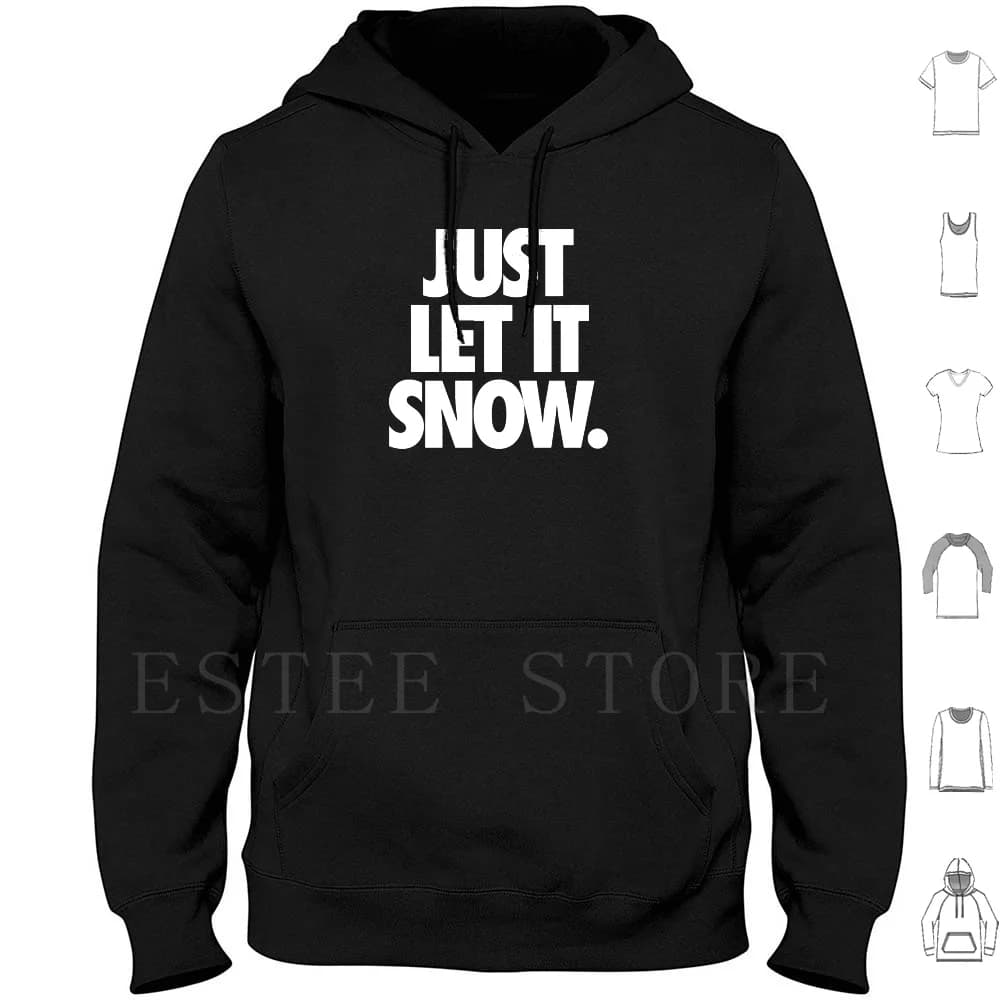 Solo lasciare che la neve. Felpe con cappuccio Just Let It Snow Do Parody Cultura pop Kiss Me Might Irish St Saint Day Patty Irlanda