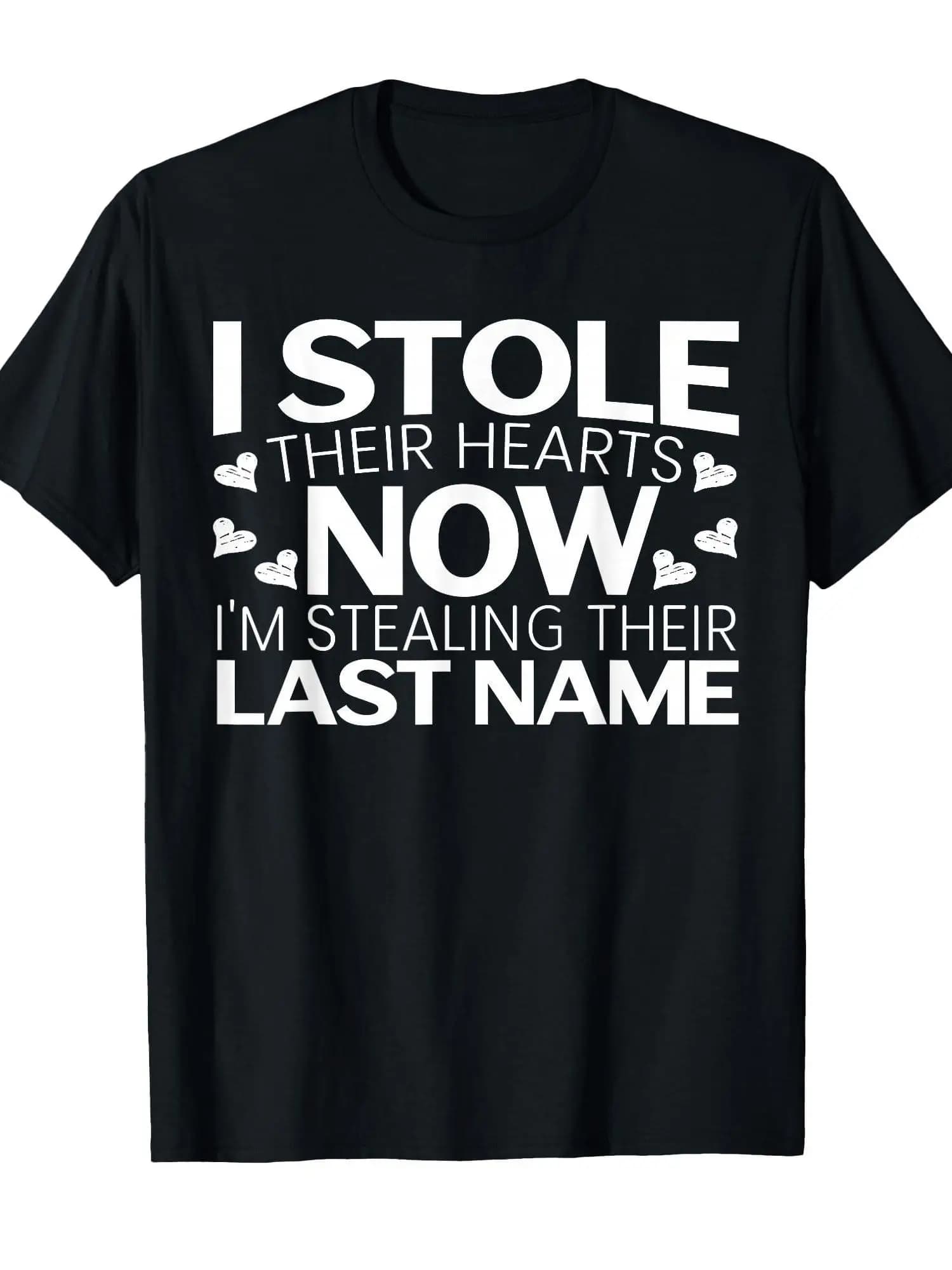 Ho rubato i loro cuori e adesso sto rubando i loro cognomi. T-shirt con umorismo nuziale