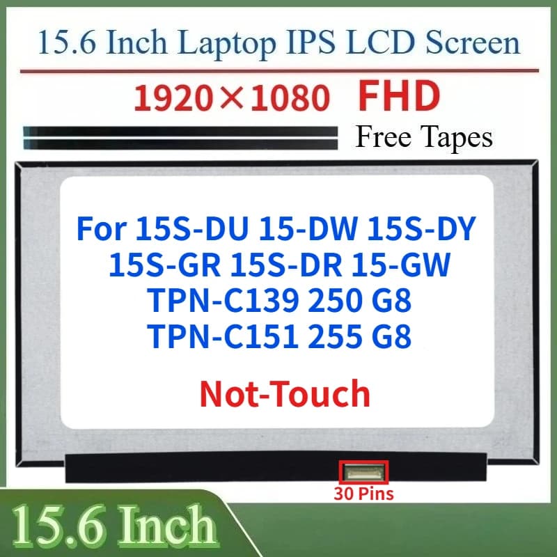 15.6"Laptop LCD Screen For 15S-DU 15-DW 15S-DY 15S-GR 15S-DR 15-GW TPN-C139 250 G8 255 G8 TPN-C151 Display Matrix Panel