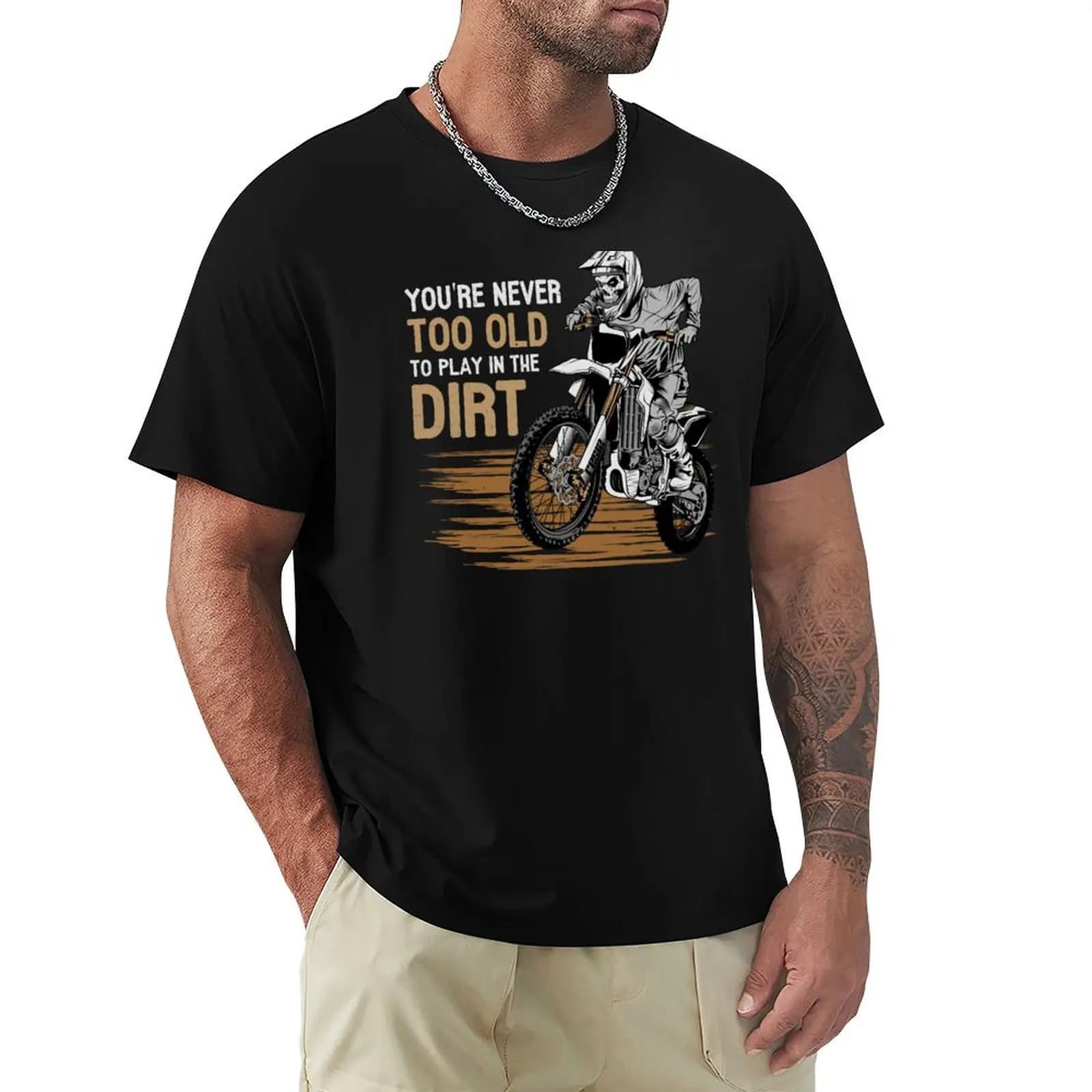 You are never too old to play in the dirt Biking enduro motocross T-Shirt Outdoor Sports Lightweight Tee