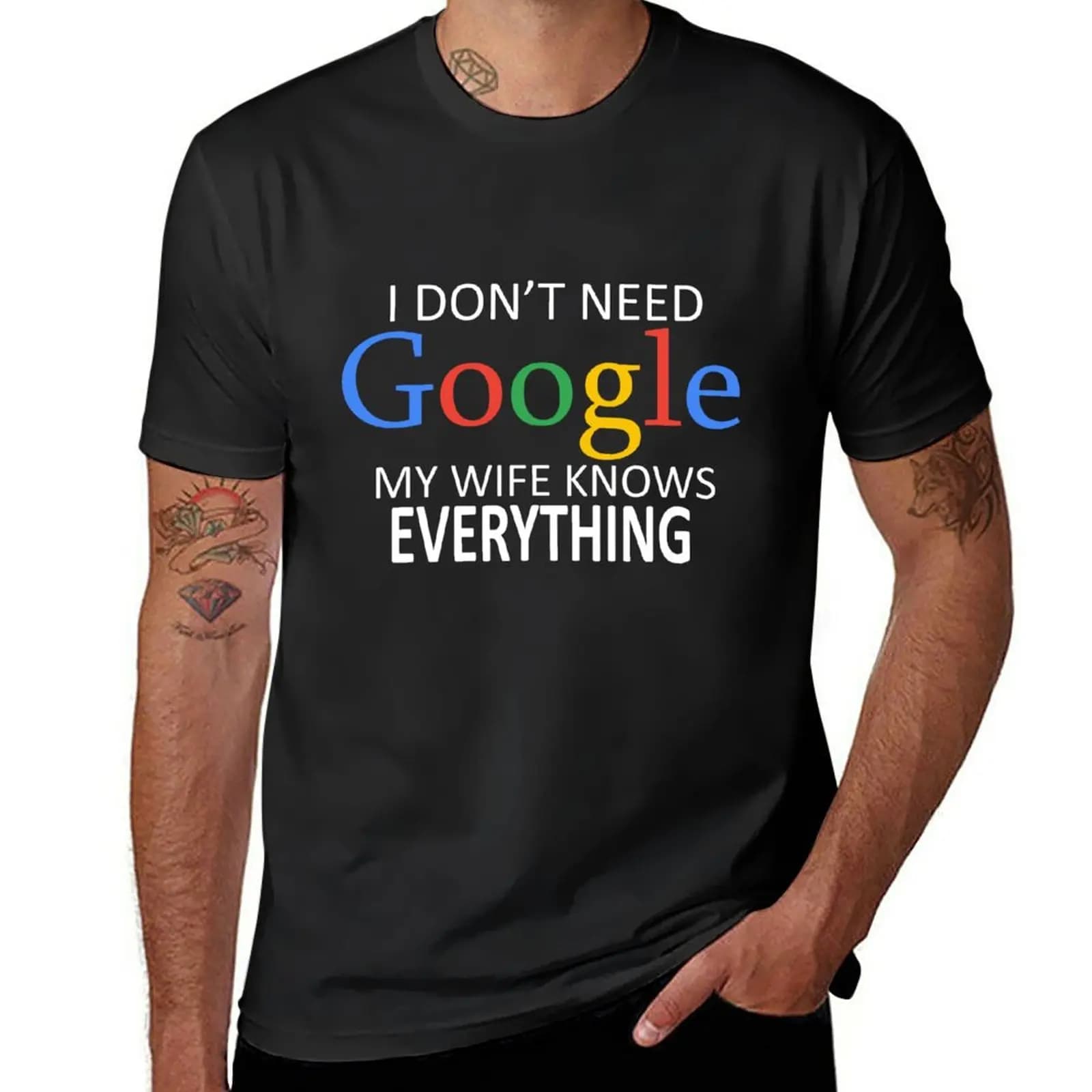 New I Don't Need Google, My Wife Knows Everything! Funny Husband Dad Groom T-Shirt
