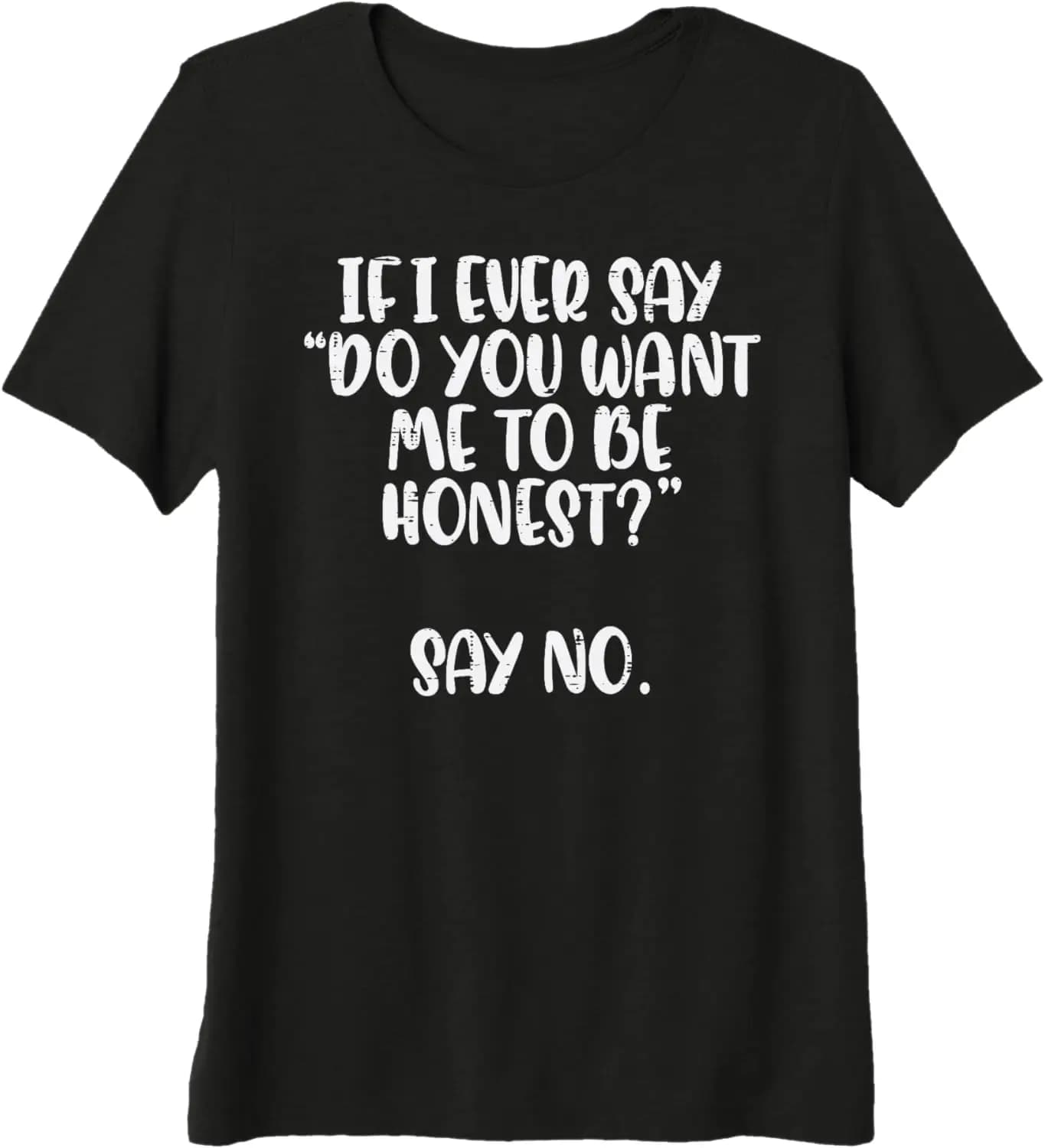 Se ho mai detto che vuoirmi essere onesto, non dice divertente T-shirt grafica casual in cotone