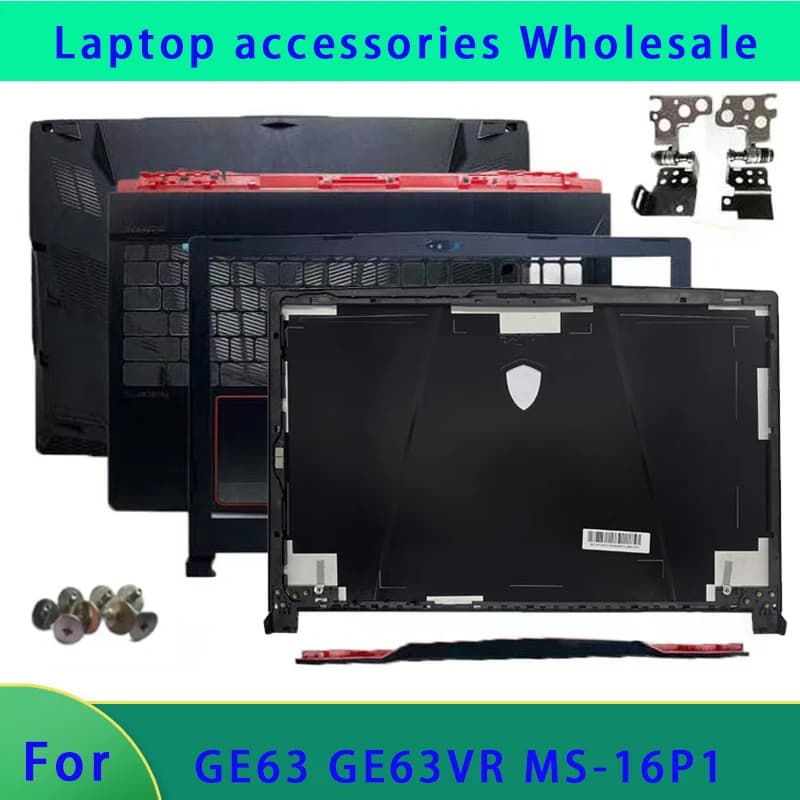 Suitable for GE63 MS-16P1 P3 P5 P7 GP63 Laptop LCD Screen Back Cover/Front Panel/Hinge/Bottom Shell/Hinge Cover Palm Rest