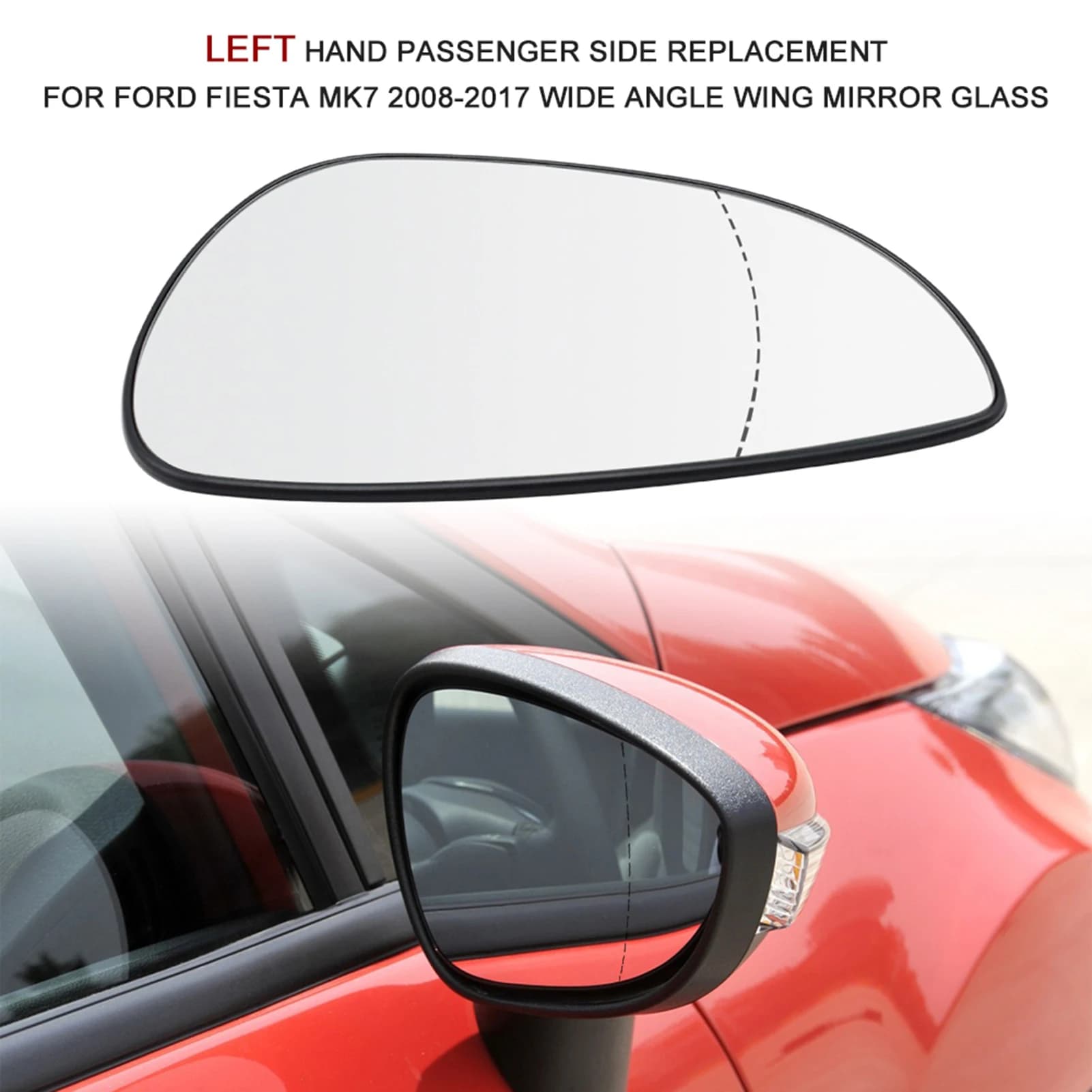Sostituzione lato passeggero sinistro per Ford Fiesta Mk7 2008-2017 vetro specchietto grandangolare