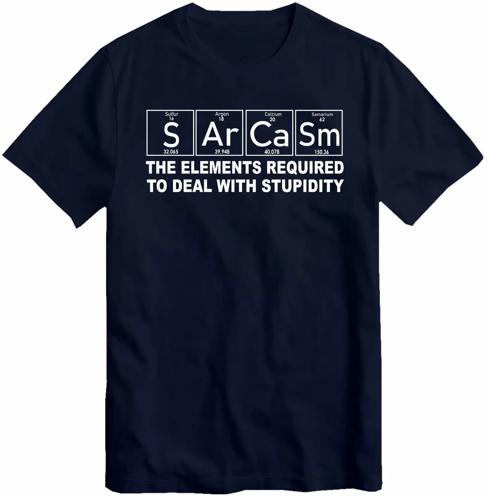 Sarcasm Elements Stupidity T-Shirt Primary Elements of Humor Science S Ar Ca Sm Funny Chemistry Science Gift Shirt TeeT Shirt