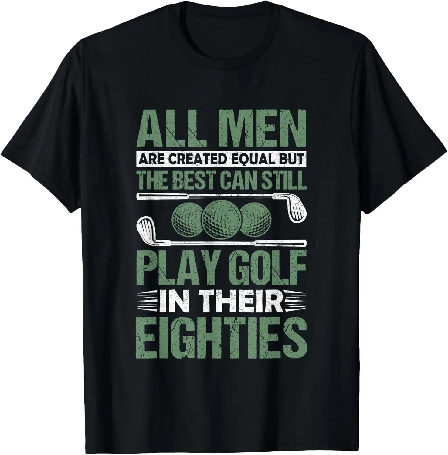 Birthday Golfing - All Men Equal Golf In Their Eighties T-Shirt