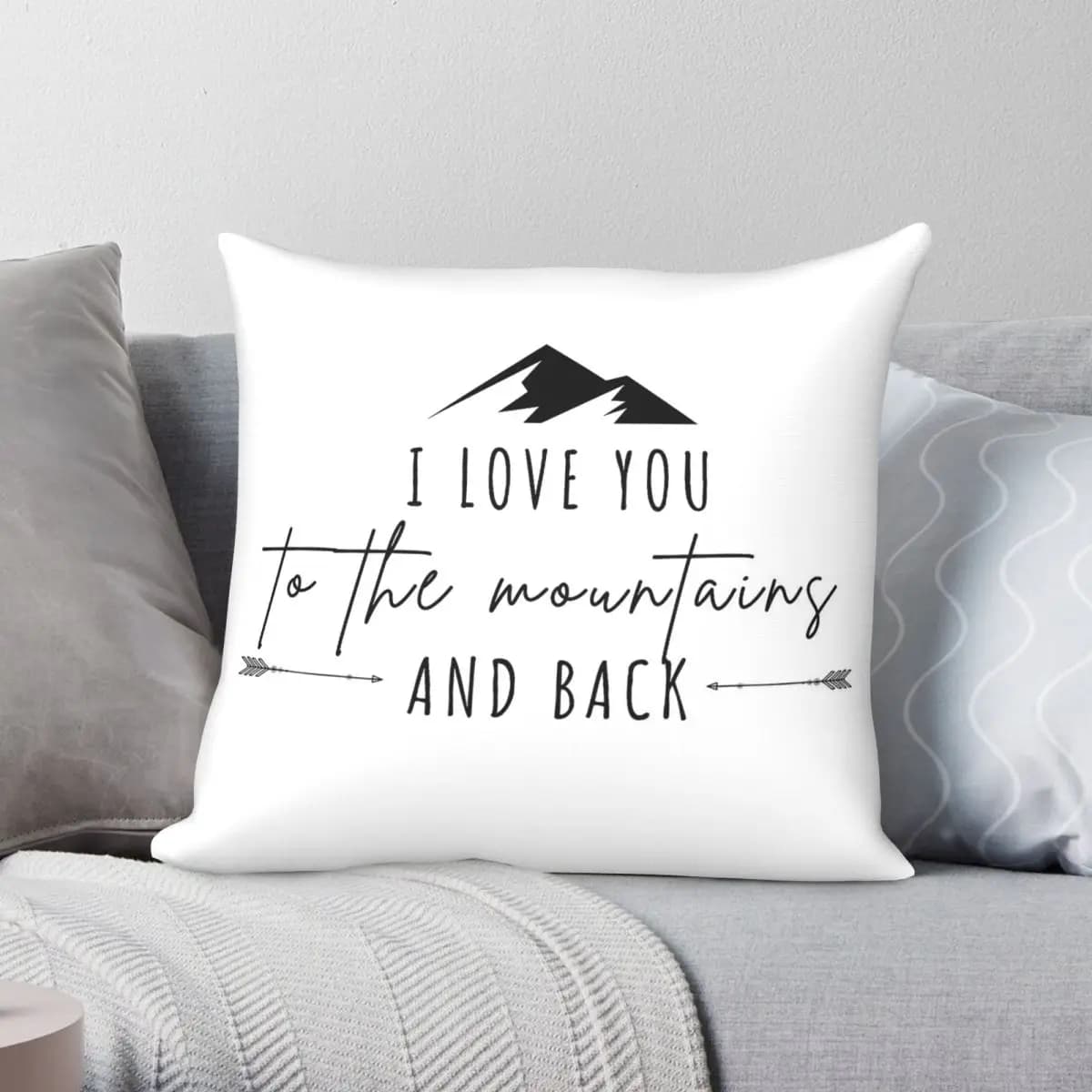 Love You To The Mountains And Back Square Pillowcase Polyester Linen Velvet Pattern Zip Decorative Pillow Sofa Cushion Cover