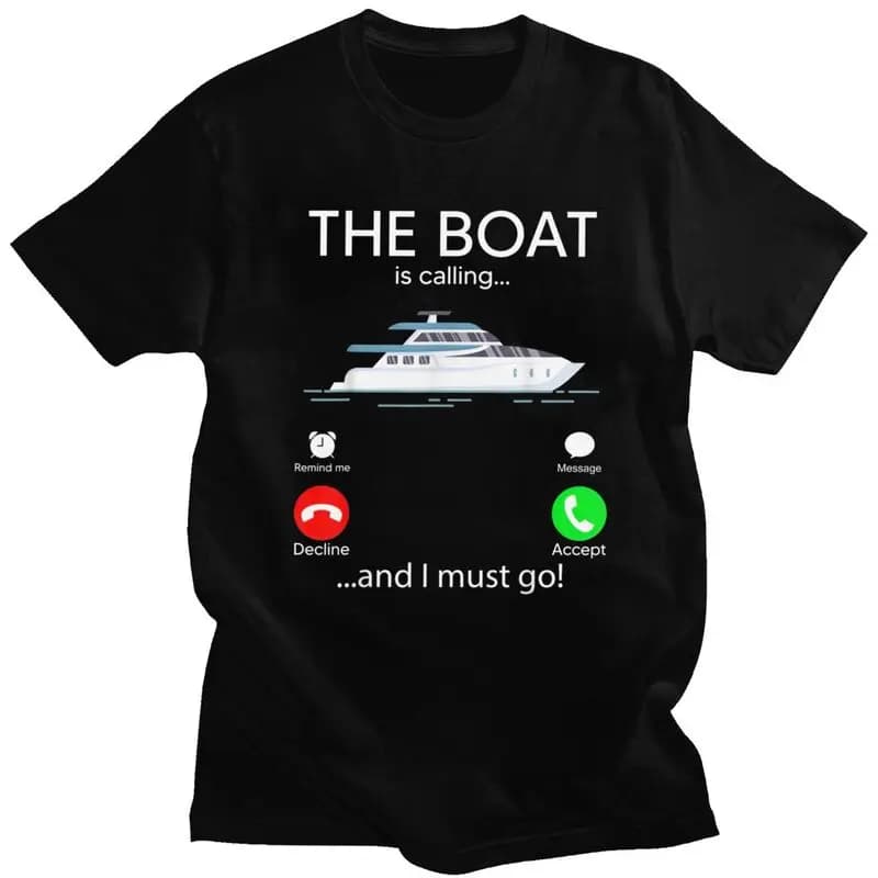 Male The Boat Is Calling T Shirts Short-Sleeve Cotton Tshirt Anniversary Gift Leisure Nautical Sailor Tees Loose Fit Clothing