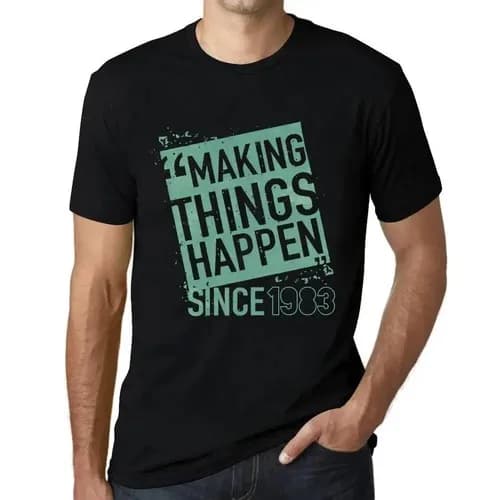 Mens Graphic T-Shirt Things Have Been Happening since 1983 - Making Things Happen