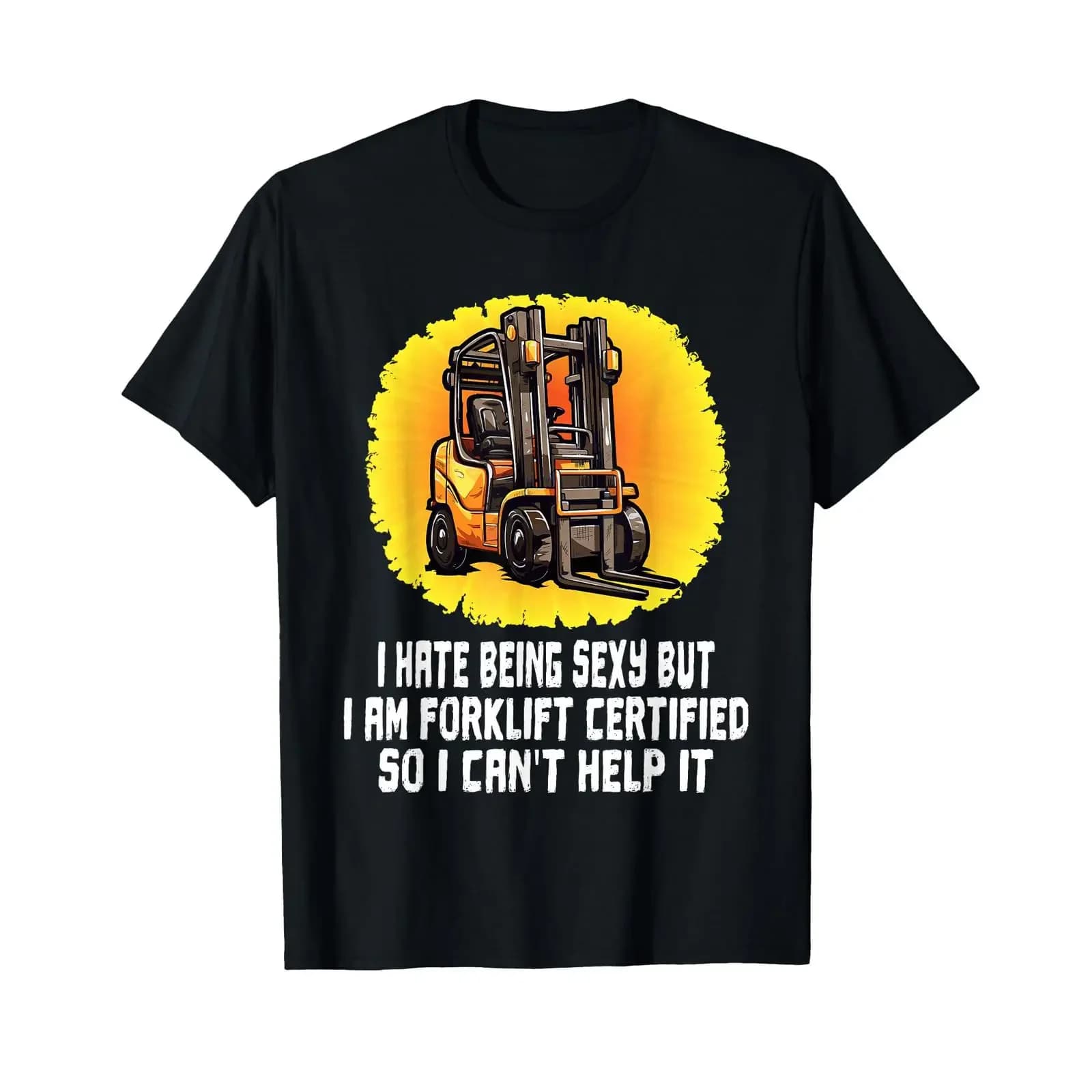 I Hate Being Sexy But Am Certified Forklift Operator Funny T Shirt vintage Washed graphic Casual Unisex Slightly Soft