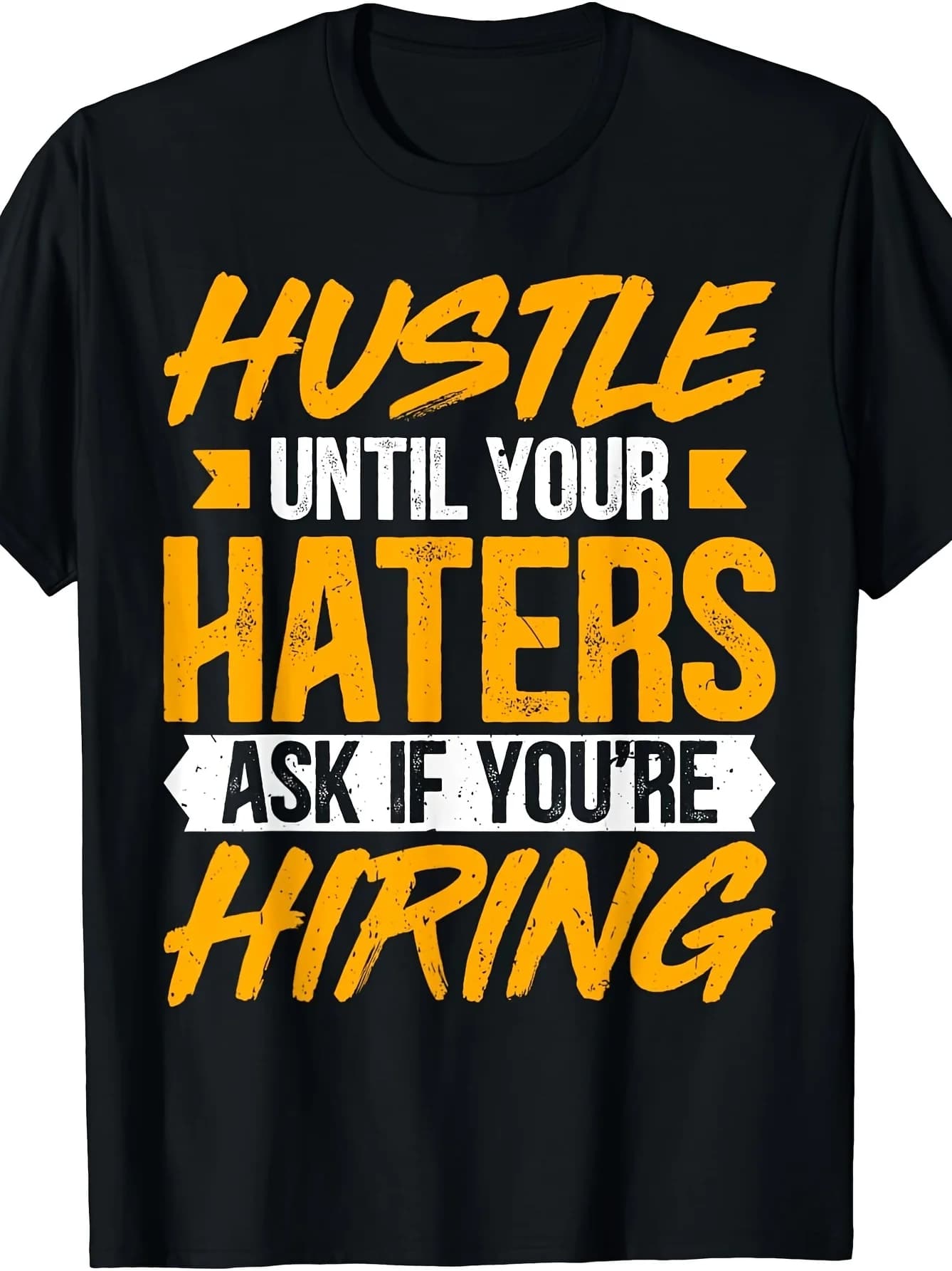 Hustle Until Your Haters Ask if You'Re Hiring Entrepreneur Gift Tshirt Motivational Business Success Tee Comfortable Cotton Crew Neck Short Sleeve Top for Slight Stretch Casual Wear Suitable Retro Casual Short-Sleeved T-Shirt with a Round Neck
