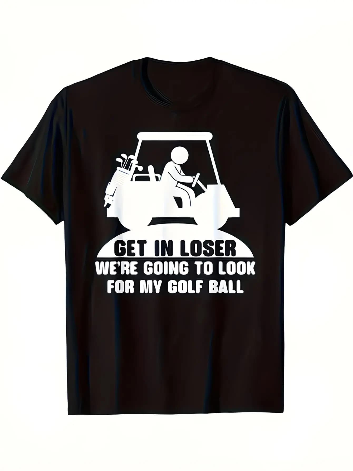 Men'S Funny Golf Cart And Ball Graphic T-Shirt Get in Loser We'Re Going to Look for My Golf Ball Saying Breathable Lightweight Retro Casual Round Neck Short Sleeve Tee for Golf Lovers, Golf Course Outings