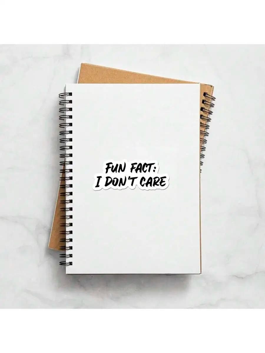 Witty Fun Fact: I Dont Care Vinyl Sticker Set – Decorative Decal For Planners, Journals, Laptops, And Notebooks