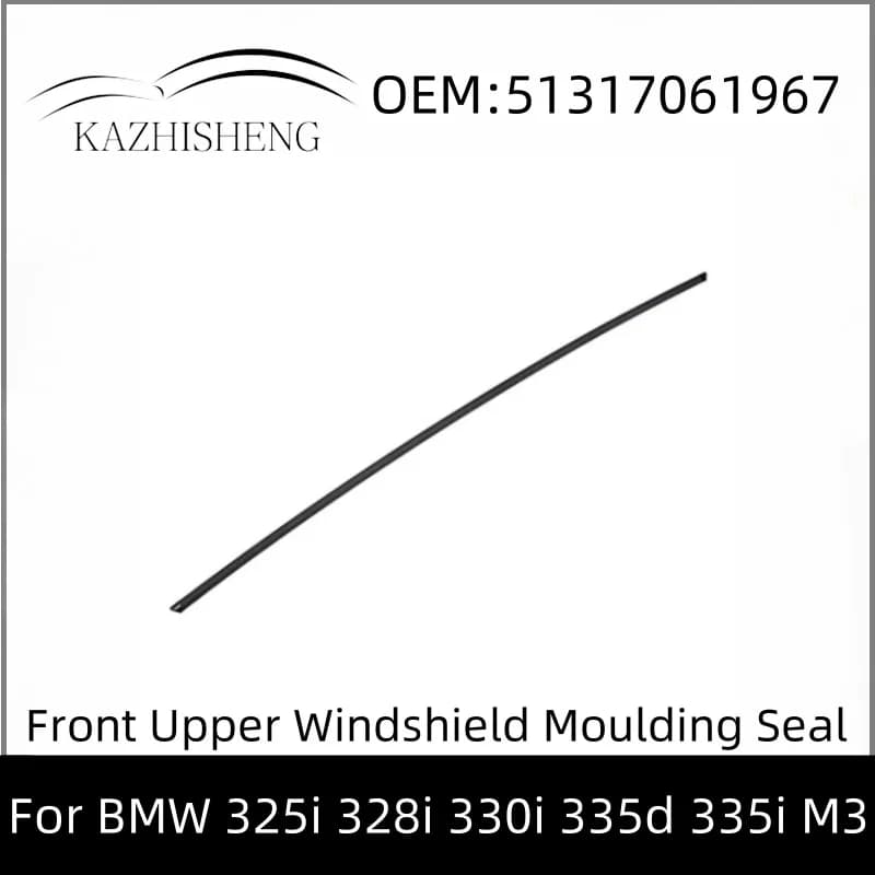 51317061967 Guarnizione per modanatura guarnizione per finestrino del parabrezza anteriore superiore per BMW 325i 328i 330i 335d 335i M3