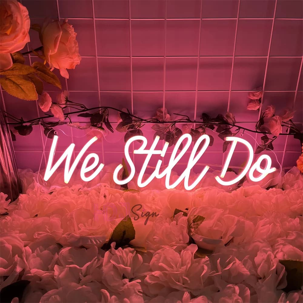 We Still Do Insegna al neon Luce a led Decorazione della stanza da parete per feste Luci al neon Insegna Camera da letto Decorazione di nozze Regali di compleanno