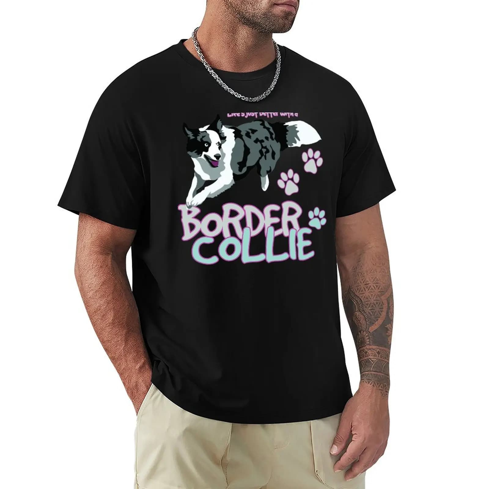 Life is Better with a Border Collie! Especially for Border Collie Dog Lovers! T-Shirt Urban Casual Loose Fit Tee