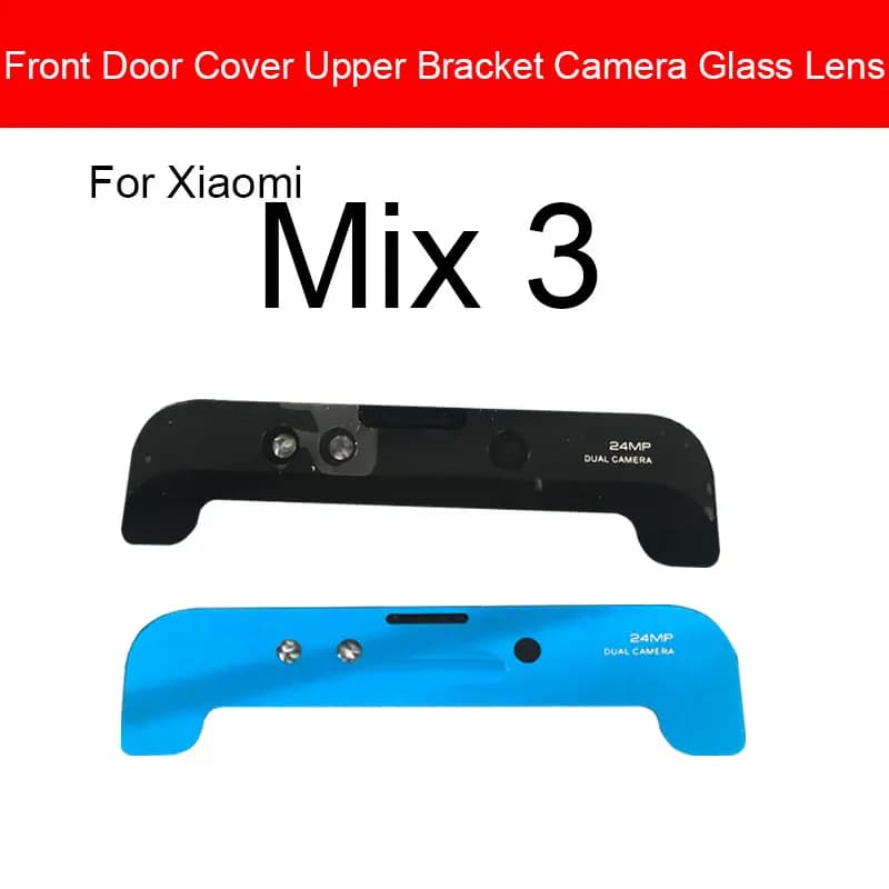 Vetro dell'obiettivo della fotocamera con staffa superiore del coperchio della porta anteriore per parti di riparazione di ricambio Xiaomi Mi Mix 3 Mix3