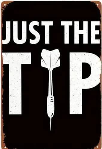 DARTS METAL TIN SIGN "JUST THE TIP MAN CAVE WALL ART GAME ROOM DECOR BAR ART sign
