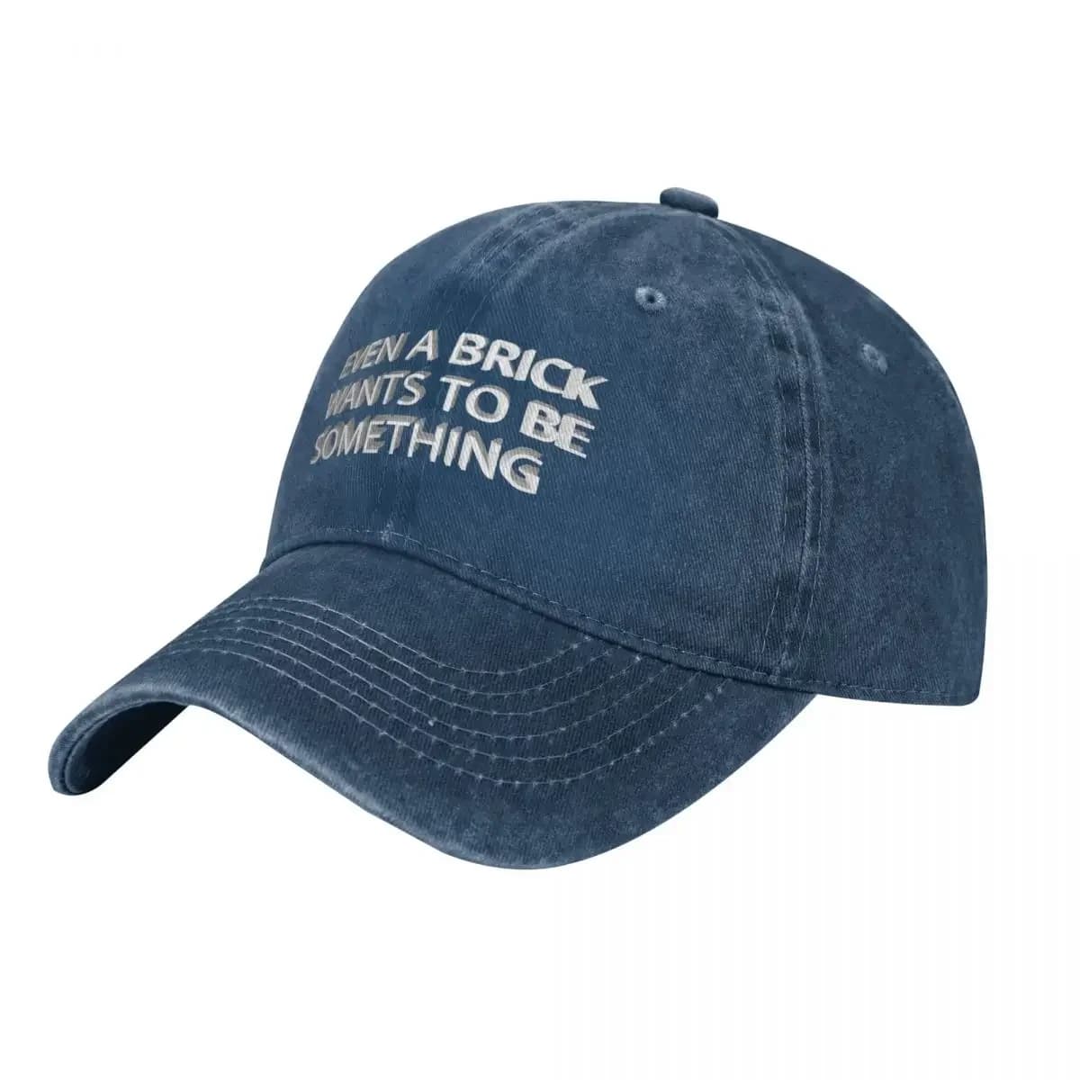 Even A Brick Wants To Be Something Baseball Cap Hat Baseball Cap Trucker Hat funny hat sailor cap for men Women Hats Men's