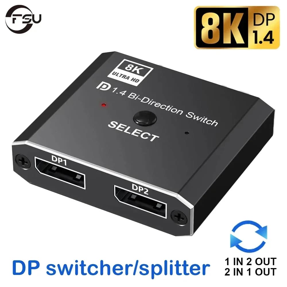 FSU 8K Displayport 1.4 Switch Displayport Switcher splitter bidirezionale Displayport KVM 2X1 1X2 Display-port 8K/30Hz 4K/120Hz