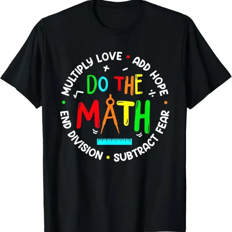 Citazione positiva Slogan ispiratore Love Hope Fear Do The Math T Shirt