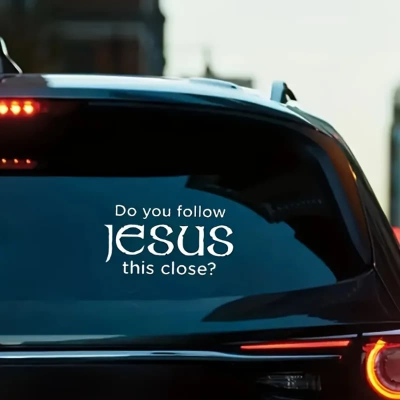 PVC Vinyl Stickers "Do you follow jesus this close?" Religious Text Decals For Car Truck Wall Laptop