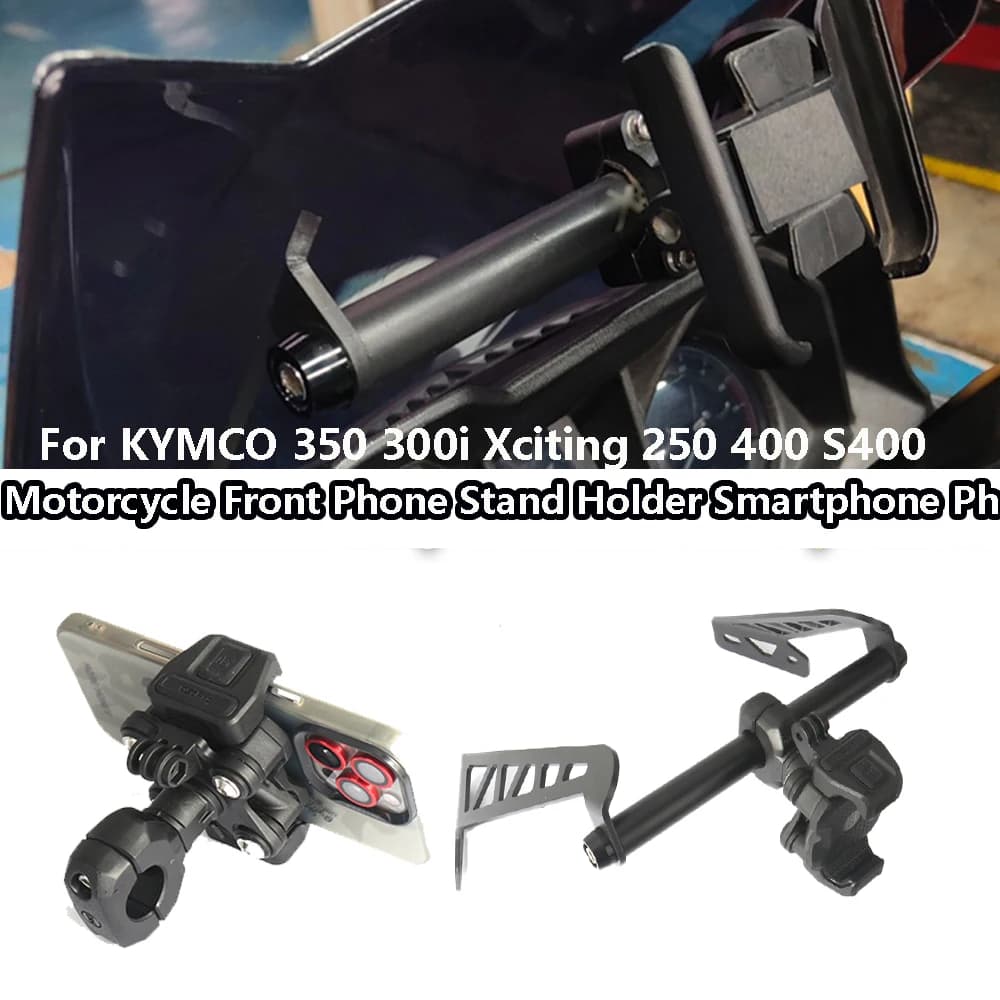 For KYMCO 350 300i Xciting 250 400 S400 Motorcycle Front Phone Stand Holder Smartphone Phone GPS