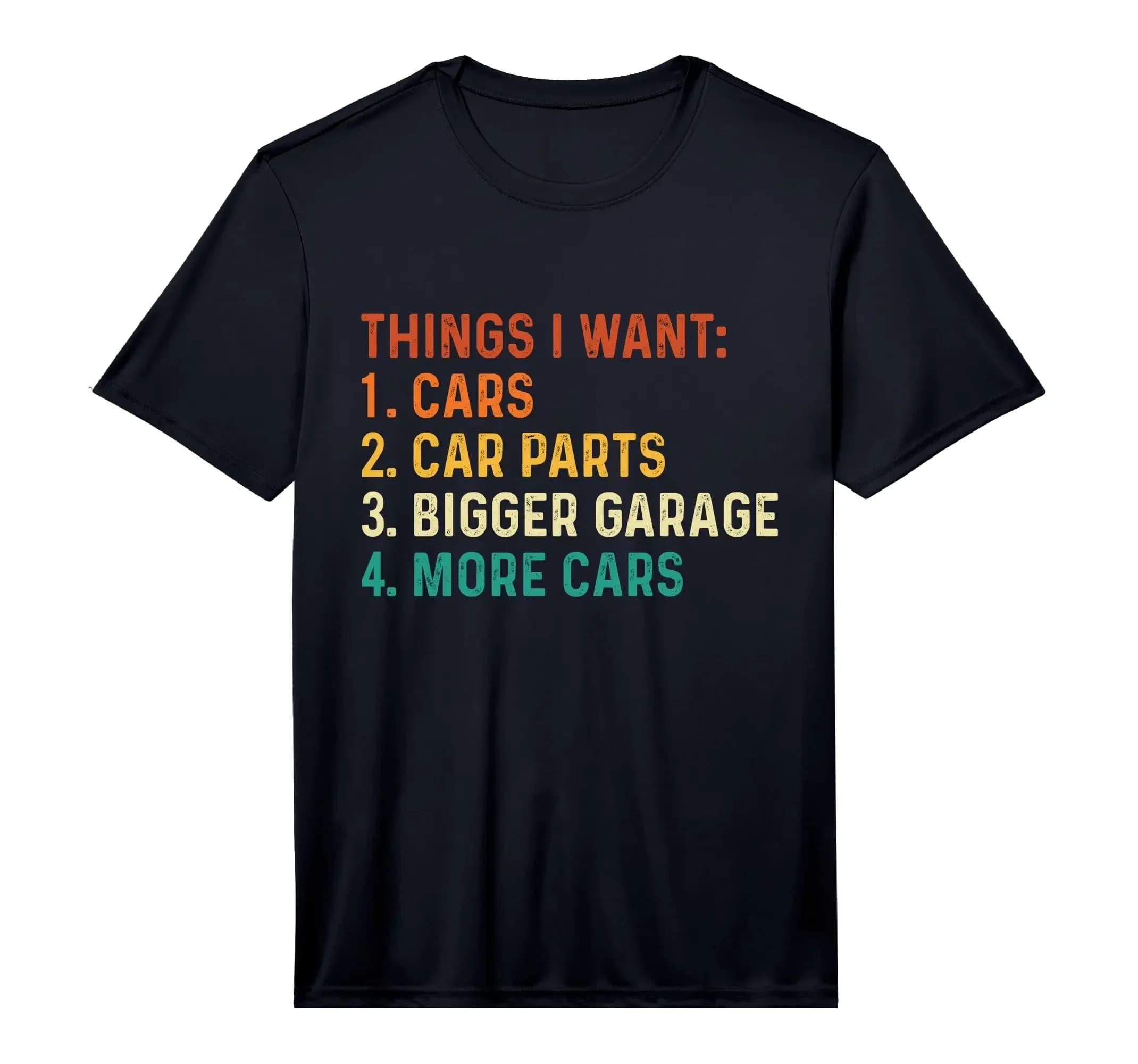Things I Want - Car Guy Auto Mechanic Car Collector Performance T-Shirt