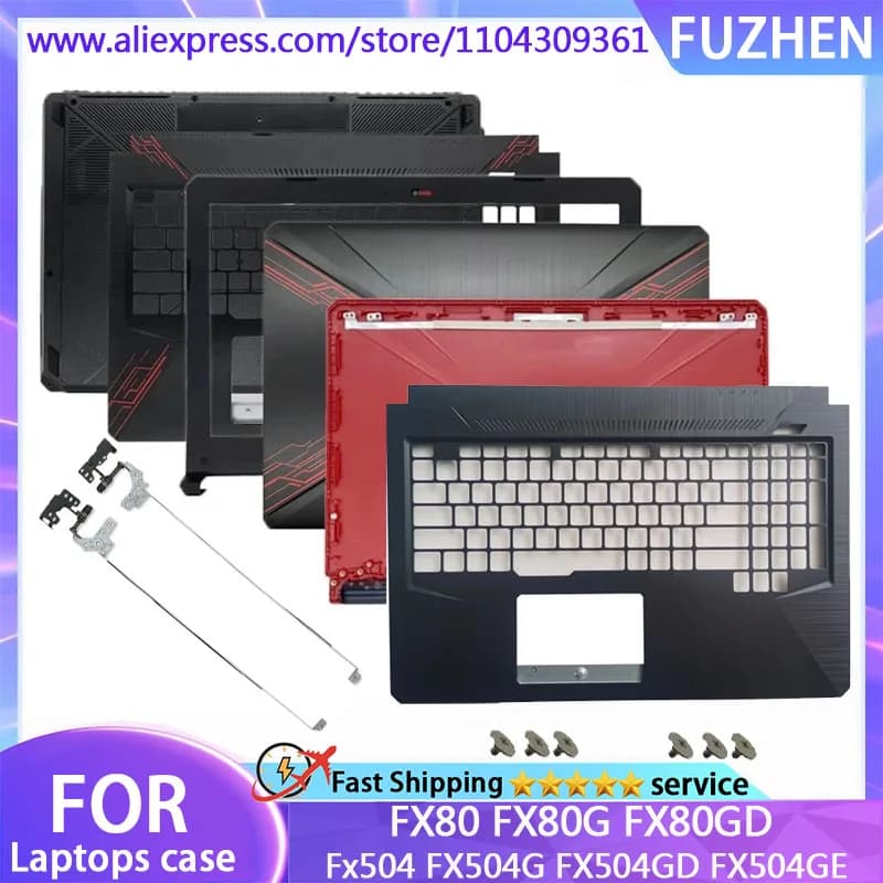 New For FX504 FX504G FX504GD FX504GE FX80G FX80 FX80GD Laptop LCD Rear Cover/Front Frame/Palm Pad/Bottom Cover/Top Cover hinge