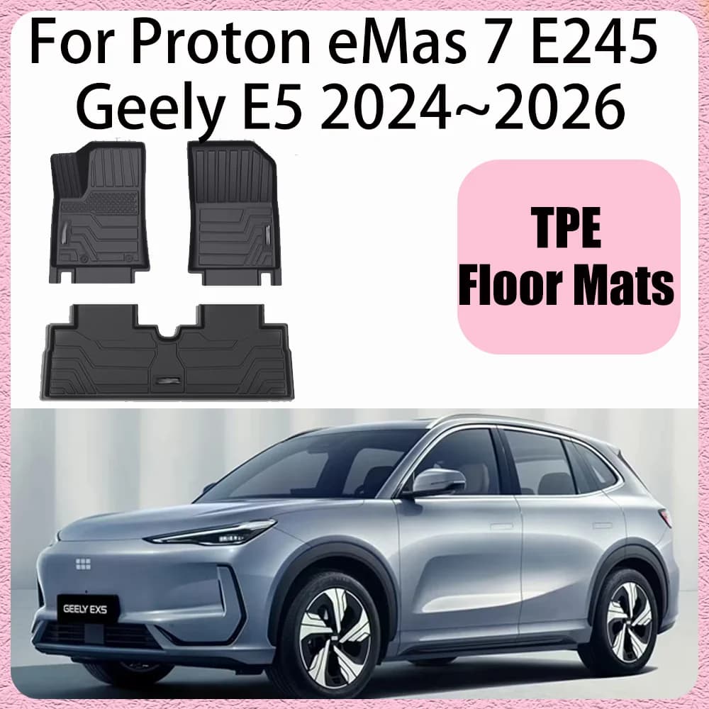 For Geely E5 Proton eMas 7 E245 2024 ~ 2026 2025 LHD RHD Auto TPE Waterproof Mats Interior Protection Accessories