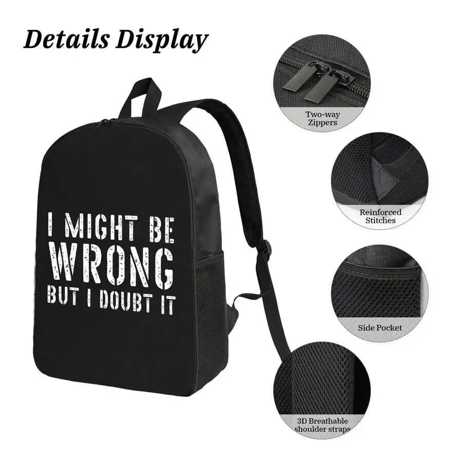 I Might Be Wrong But I Doubt It Fashion Backpack For College School Unisex