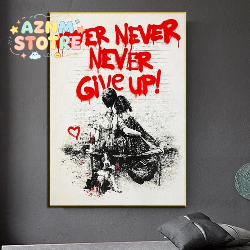Arte murale di Banksy, Never Give Up, Arte della pop culture, Poster e stampe ispiratrici, Street Art per l'ufficio, la casa e la decorazione della stanza