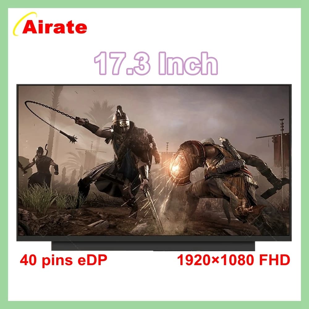 17.3 Inch Slim 40 Pin Laptop Screen LP173WFG SPB1 SPB2 B173HAN04.0 B173HAN04.4 B173HAN04.9 NV173FHM-N44 1920*1080 FHD 144HZ IPS