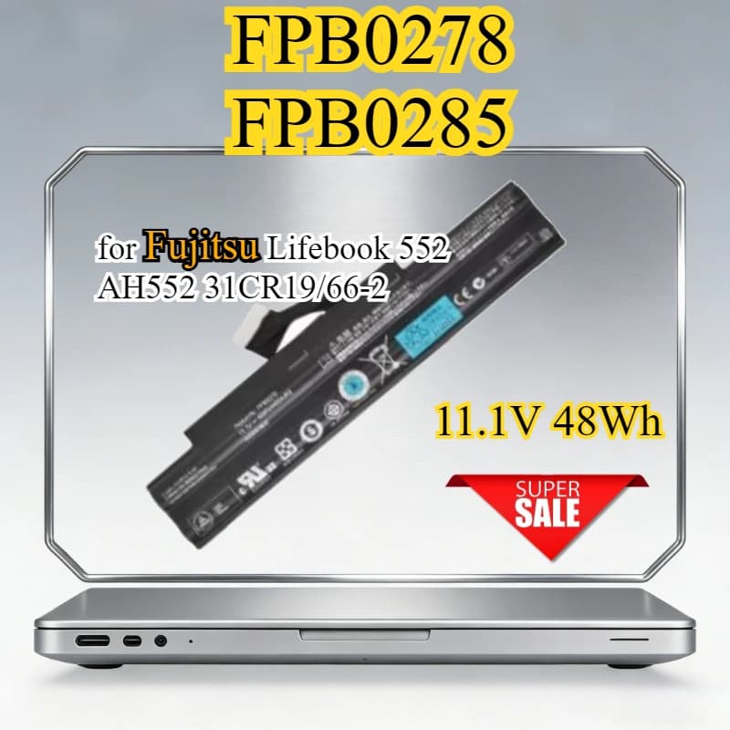 FPB0278 FPB0285 Nuova Batteria per Laptop Fujitsu Lifebook 552 AH552 31CR19/66-2 Batteria di Ricambio 11.1V 48Wh