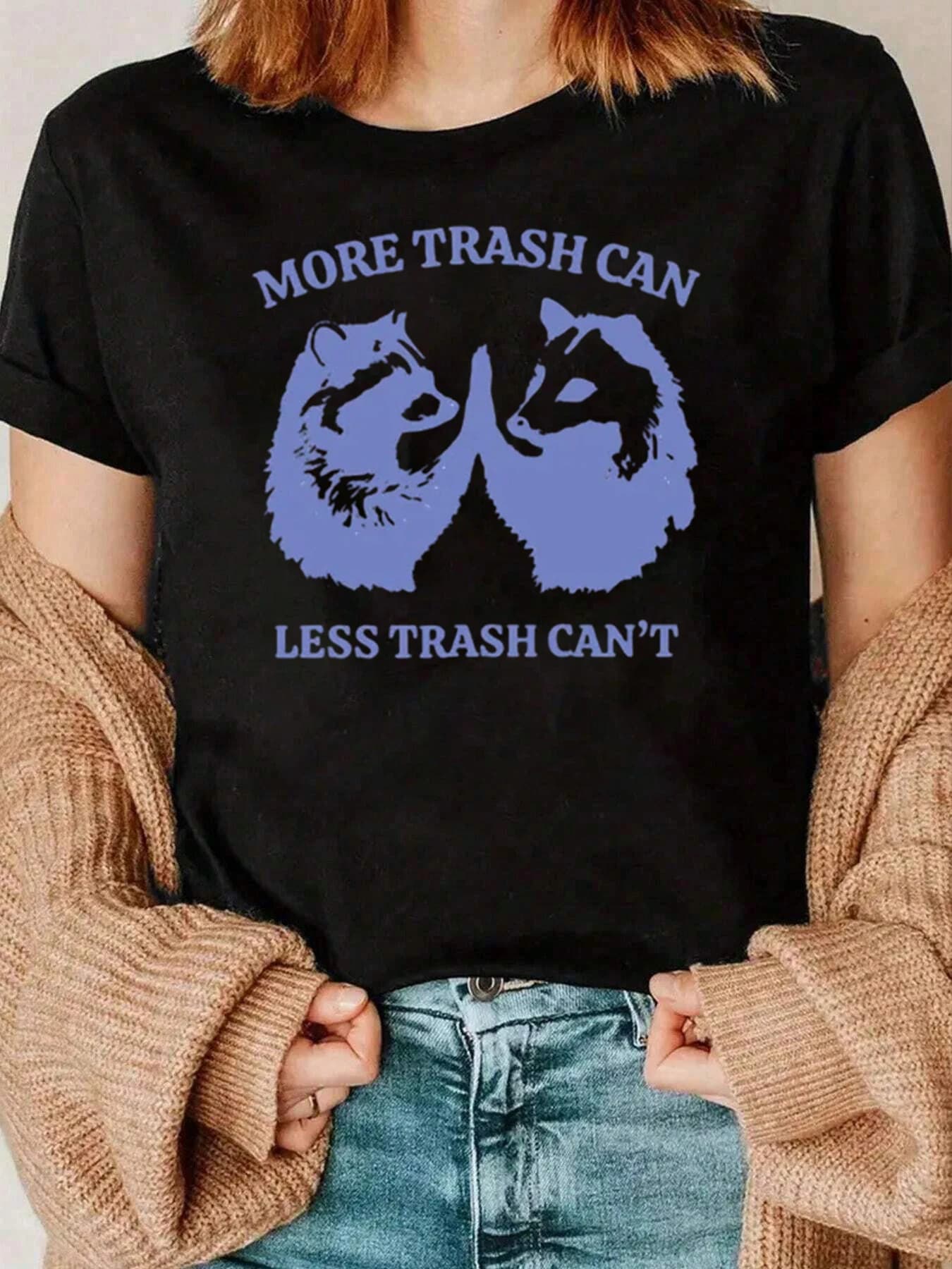 Foxes More Trash Can Meno Trash Cant Maglietta grafica Abbigliamento casual Donna 220g