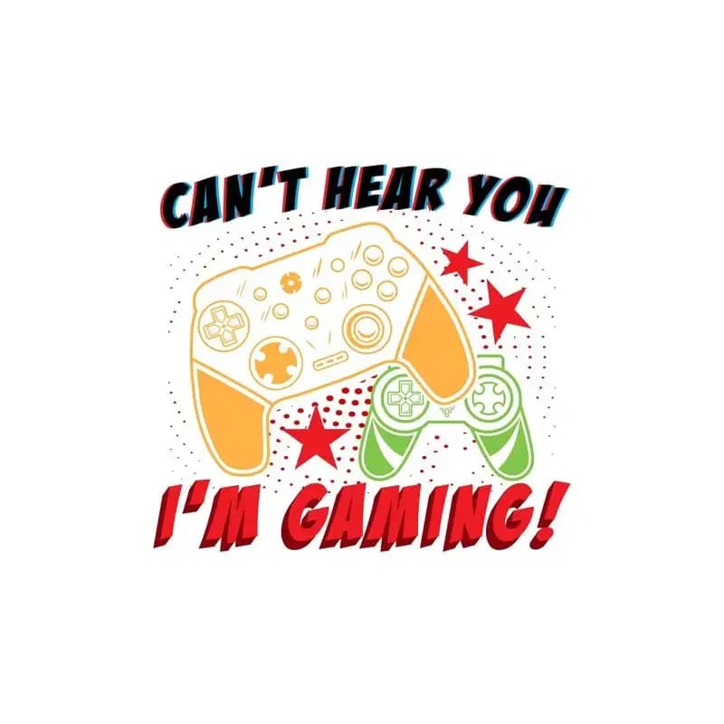 Funny Can't here you i am gaming svg png Gamer Video game T shirt