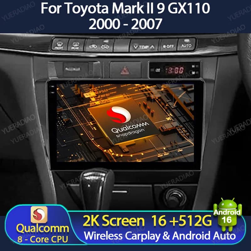 Android 16 Car Radio For Toyota Mark II 9 GX110 2000 - 2007 BT Multimedia Stereo Video Player GPS NAVI 4G WIFI Qualcomm 2DIN