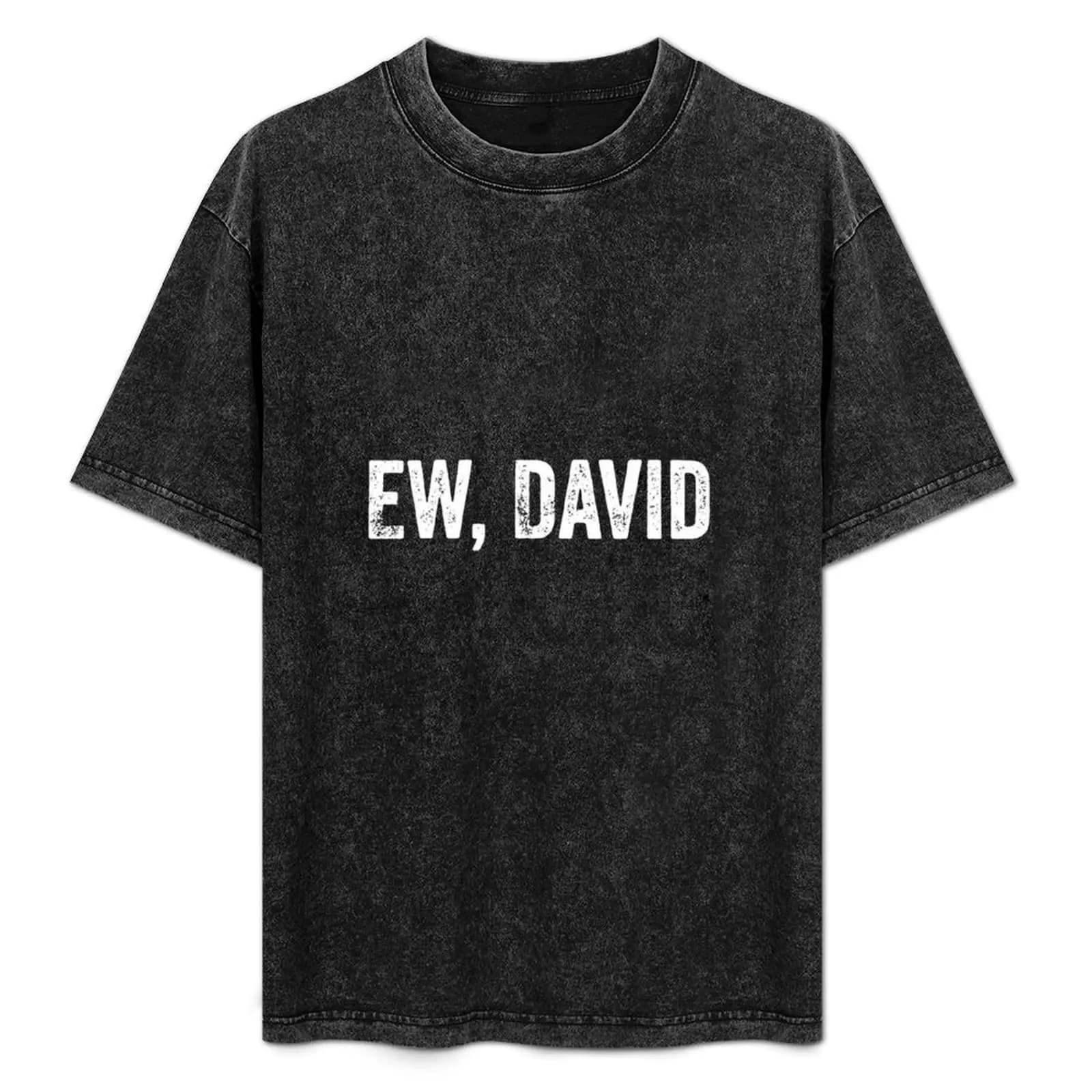 Ew David Pop Culture Gifts For Women and Men Tshirt T-shirt di grandi dimensioni traspirante