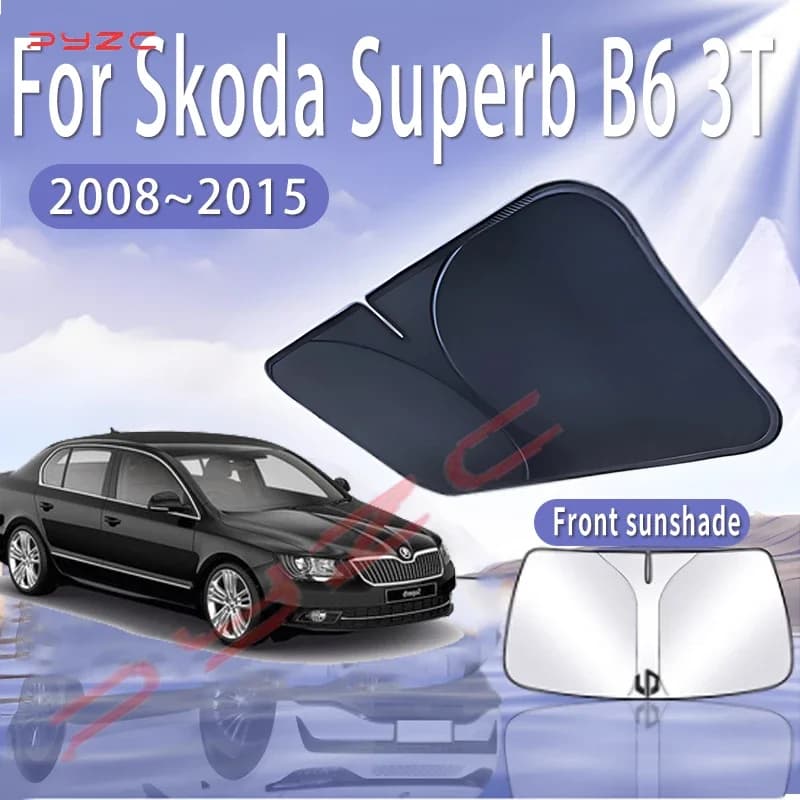 Parasole per Auto Skoda Superb B6 3T 2008~2015 2010, Protezione Termica per Parabrezza Anteriore, Accessori Auto Estivi