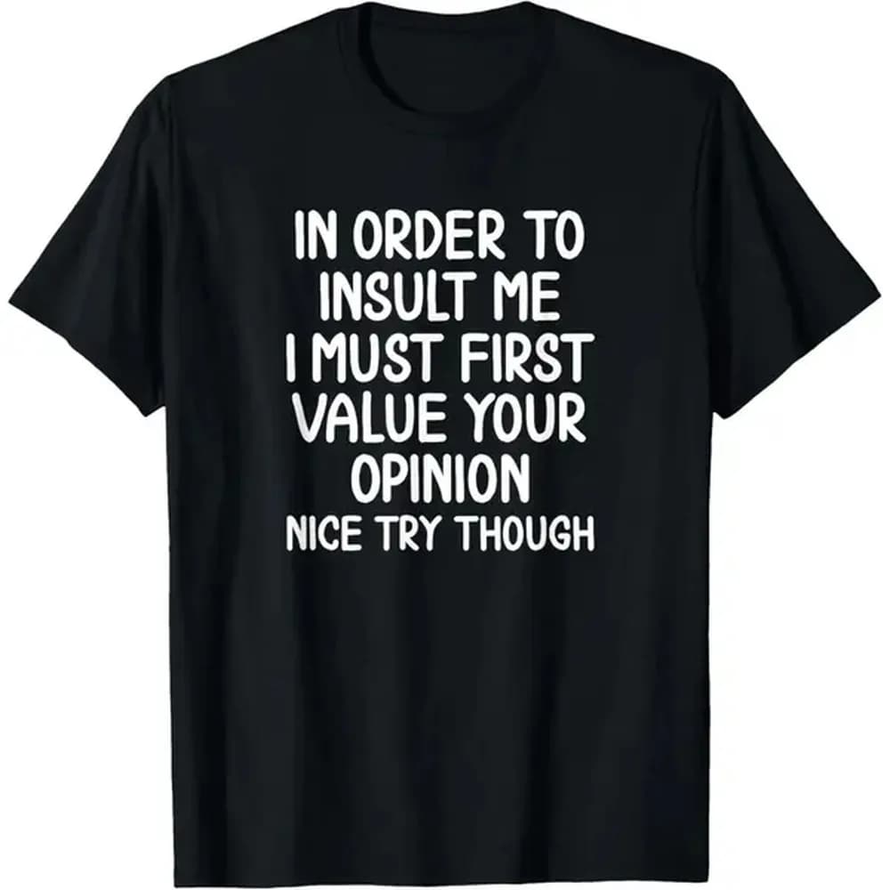 100% Cotton Men'S Funny, In Order To Insult Me T-Shirt. Joke Sarcastic Tee T-Shirt Golf Gift T-Shirt For Men And Women