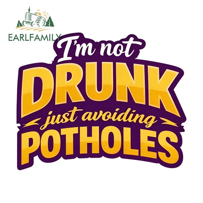 EARLFAMILY Decalcomania 'I'm not drunk, I'm just avoiding the holes' for windscreen, computer case, fishing box decoration