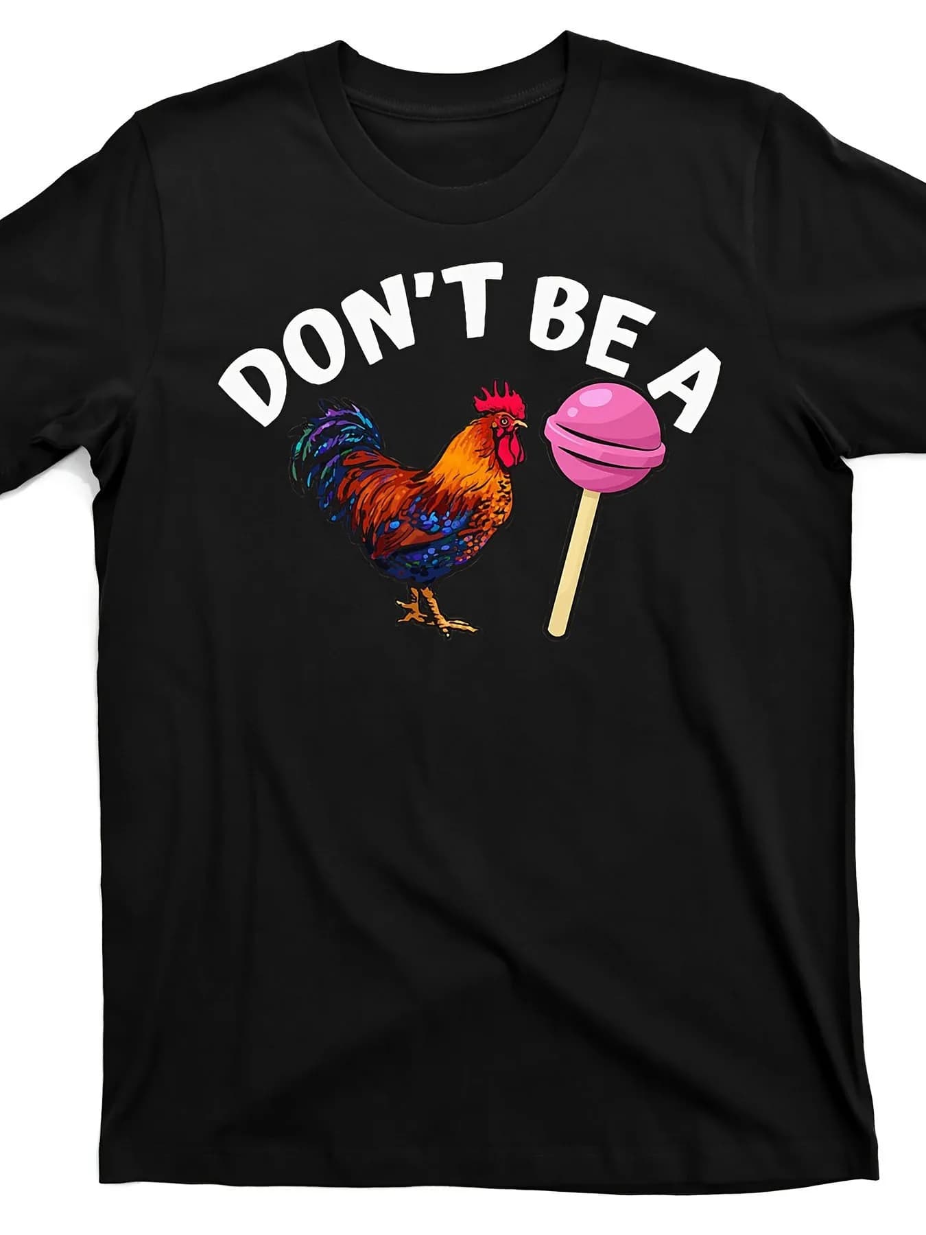 T-shirt oversize da uomo con motivi divertenti: Non essere un pappone, non essere un idiota! Il motivo a forma di lecca-lecca con testa di gallina