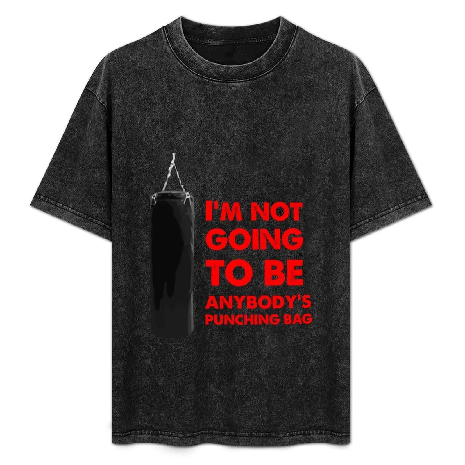 T-shirt I'm Not Going To Be Anybody's Punching Bag T-shirt a maniche corte con stampa alla moda
