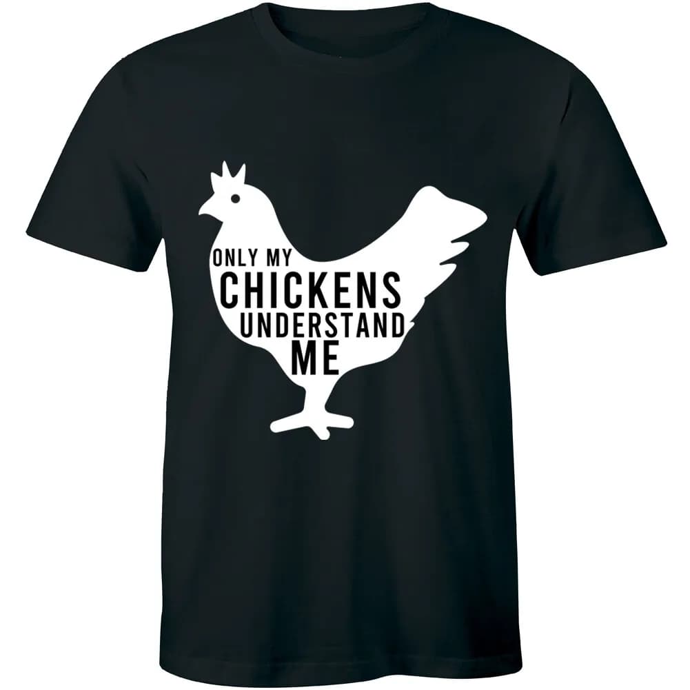 Funny Only My Chickens Understand Me - Animal Lovers Shirt Men's T-shirt Gift