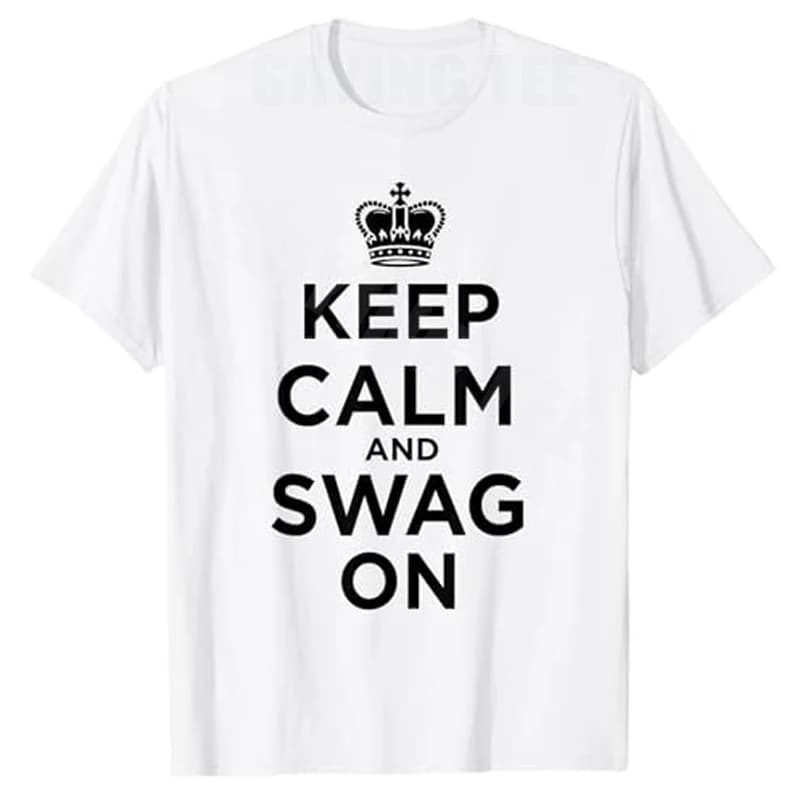 Keep Calm and Swag on T-Shirt Y2k Letters Printed Saying Tee Summer Fashion Streetwear Simple Graphic Apparel Novelty Gift